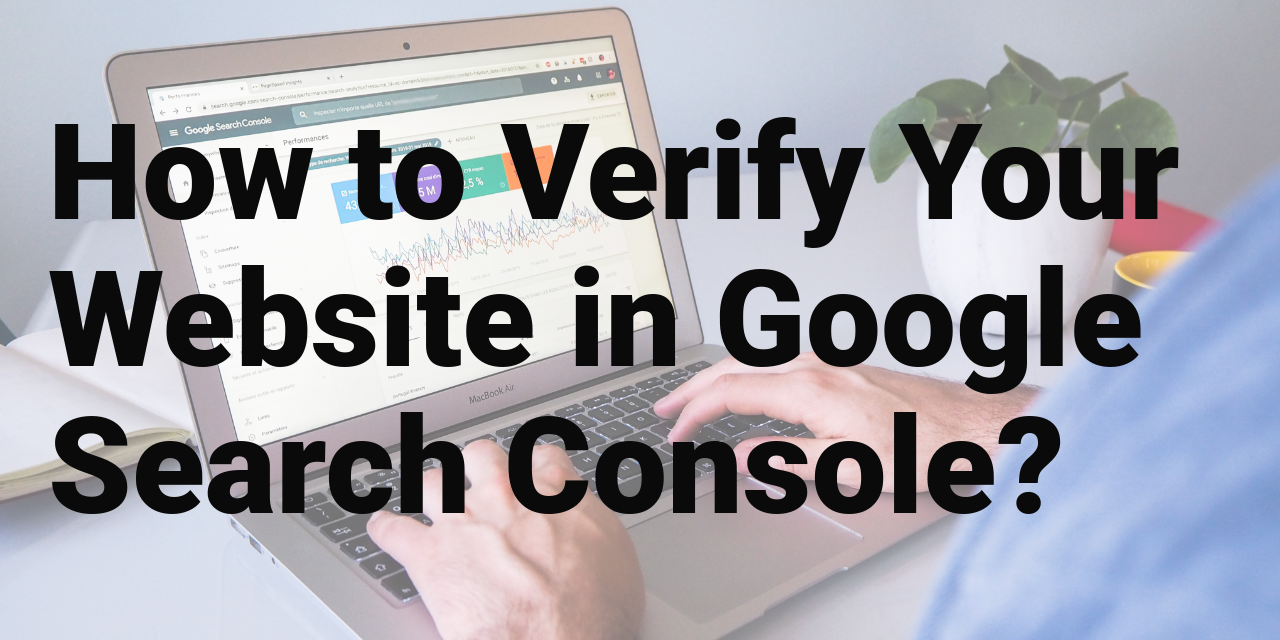 How To Verify Your Website In Google Search Console?